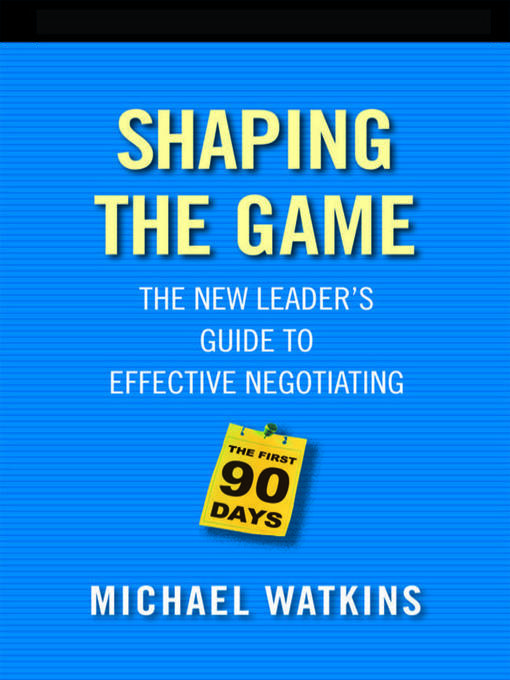 Title details for Shaping the Game by Michael D. Watkins - Available